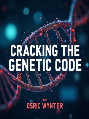 cover image of Cracking the Genetic Code